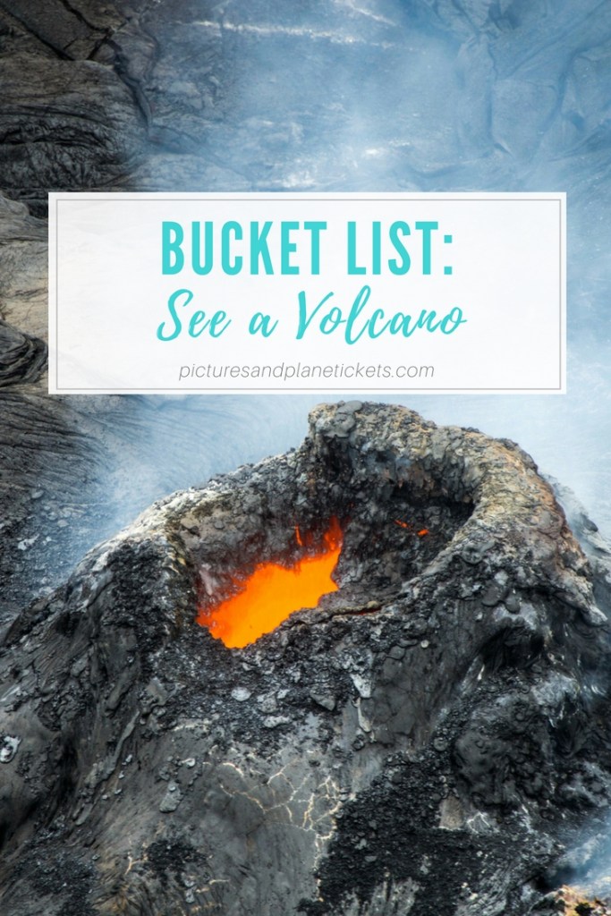 Bucket list, See a volcano, Big Island, Hawaii